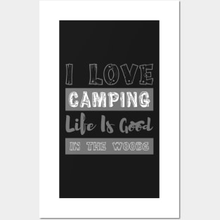 I love camping life is good in the wood Posters and Art